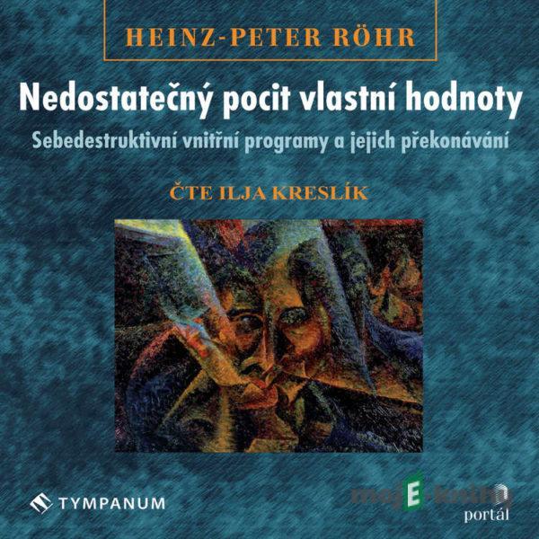 Nedostatečný pocit vlastní hodnoty - Heinz-Peter Röhr