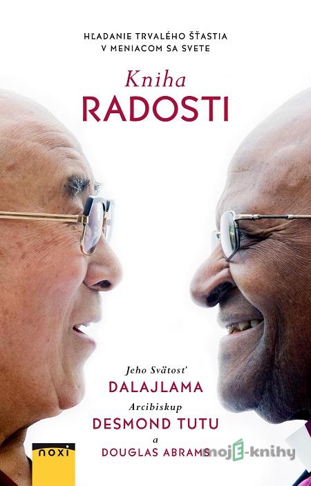 Kniha radosti - Dalajlama, Desmond Tutu, Douglas Abrams Kniha radosti - Dalajlama, Desmond Tutu, Douglas Abrams