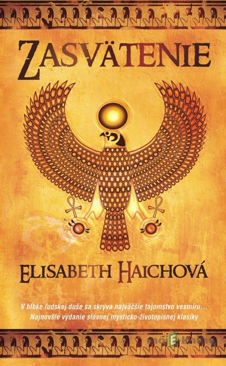 Zasvätenie - Elisabeth Haichová Zasvätenie - Elisabeth Haichová