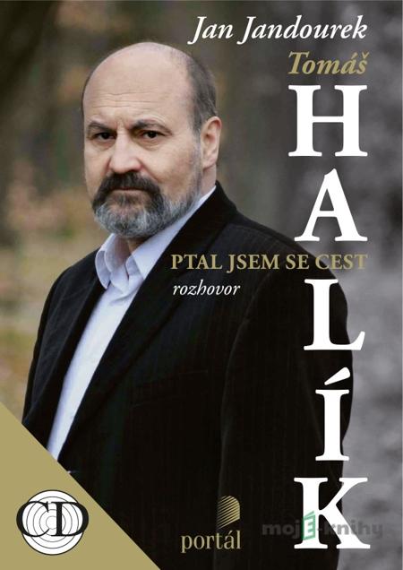 Tomáš Halík - Ptal jsem se cest - Tomáš Halík, Jan Jandourek Tomáš Halík - Ptal jsem se cest - Tomáš Halík, Jan Jandourek