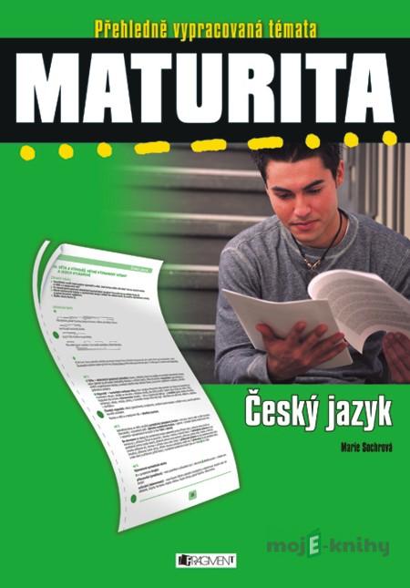 Maturita - Český jazyk - Marie Sochrová Maturita - Český jazyk - Marie Sochrová