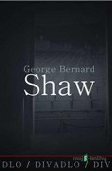 Divadlo, divadlo, divadlo - George Bernard Shaw - George Bernard Shaw