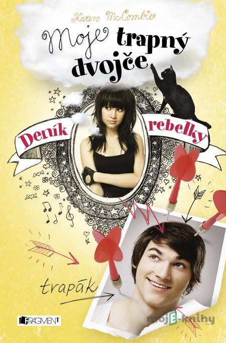Deník rebelky – Moje trapný dvojče - Karen McCombie Deník rebelky – Moje trapný dvojče - Karen McCombie