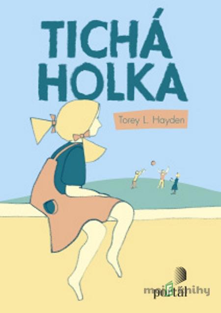 Tichá holka - Torey L. Hayden Tichá holka - Torey L. Hayden