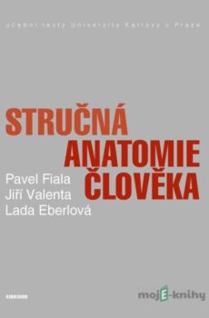 Stručná anatomie člověka - Pavel Fiala, Jiří Valenta