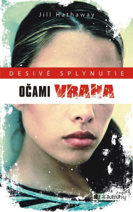 Desivé splynutie – Očami vraha - Jill Hathaway Desivé splynutie – Očami vraha - Jill Hathaway