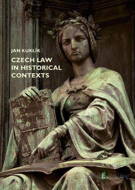 Czech Law in Historical Contexts - Jan Kuklík Czech Law in Historical Contexts - Jan Kuklík