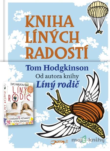 Kniha líných radostí - Tom Hodgkinson, Dan Kieran Kniha líných radostí - Tom Hodgkinson, Dan Kieran