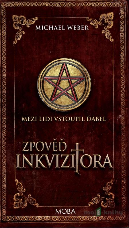 Zpověď inkvizitora - Michael Weber Zpověď inkvizitora - Michael Weber