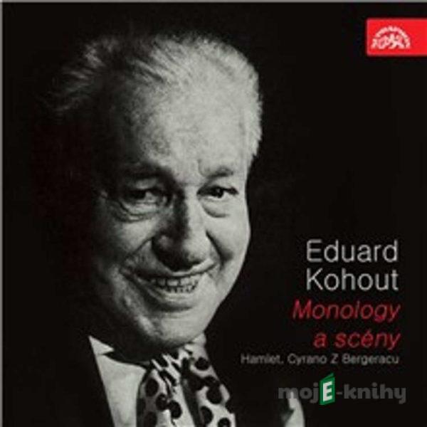 Eduard Kohout - Monology a scény - William Shakespeare,Edmond Rostand, Autor neznámý