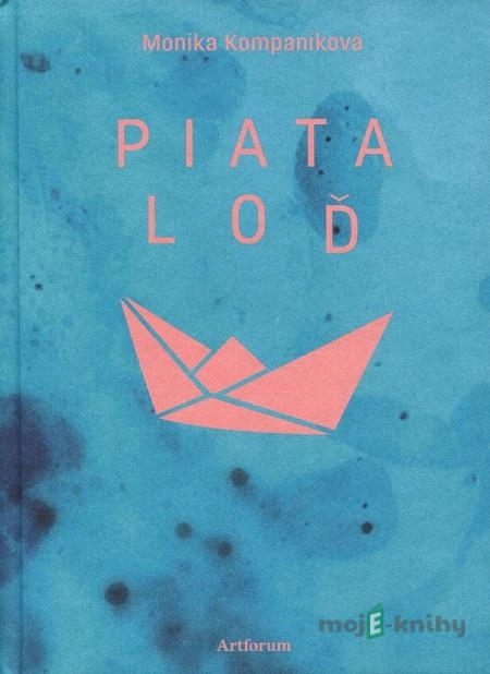 Piata loď - Monika Kompaníková Piata loď - Monika Kompaníková