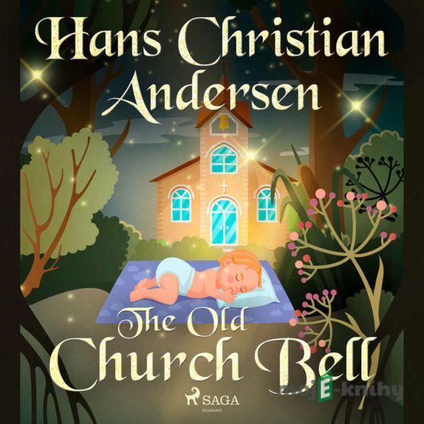 The Old Church Bell (EN) - Hans Christian Andersen