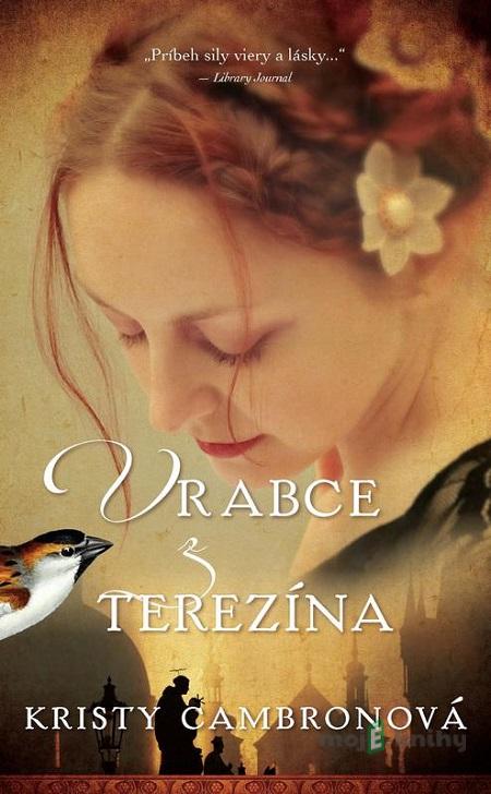 Vrabce z Terezína - Kristy Cambron Vrabce z Terezína - Kristy Cambron