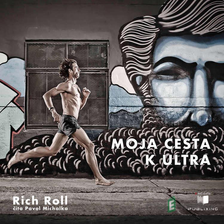 Moja cesta k ultra - Rich Roll Moja cesta k ultra - Rich Roll
