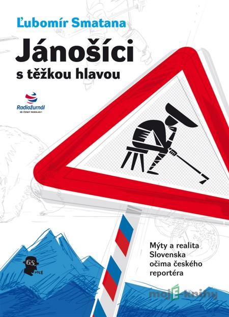 Jánošíci s těžkou hlavou - Ľubomír Smatana Jánošíci s těžkou hlavou - Ľubomír Smatana