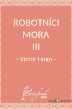 Robotníci mora III - Victor Hugo