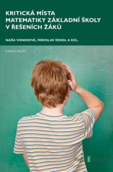 Kritická místa matematiky základní školy v řešení žáků - Naďa Vondrová
