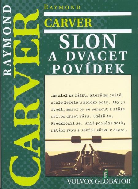 Slon a dvacet povídek - Raymond Carver Slon a dvacet povídek - Raymond Carver