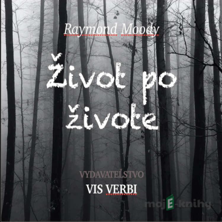 Život po živote - Raymond Moody Život po živote - Raymond Moody