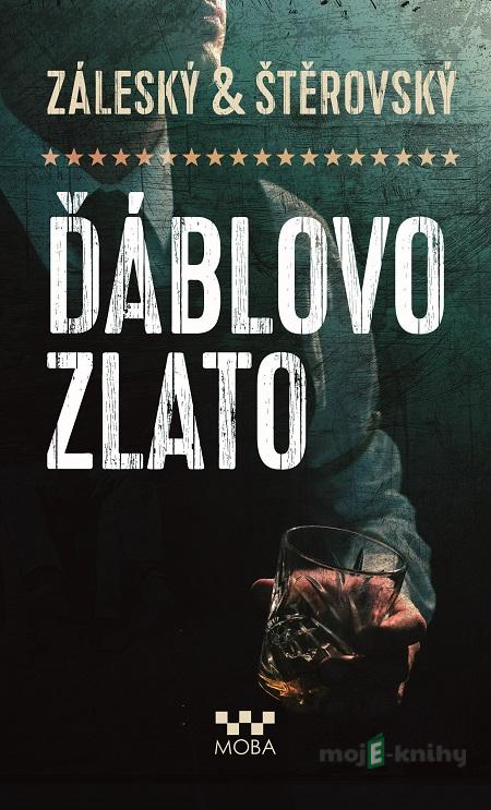 Ďáblovo zlato - Lukáš Štěrovský, Vojtěch Záleský Ďáblovo zlato - Lukáš Štěrovský, Vojtěch Záleský