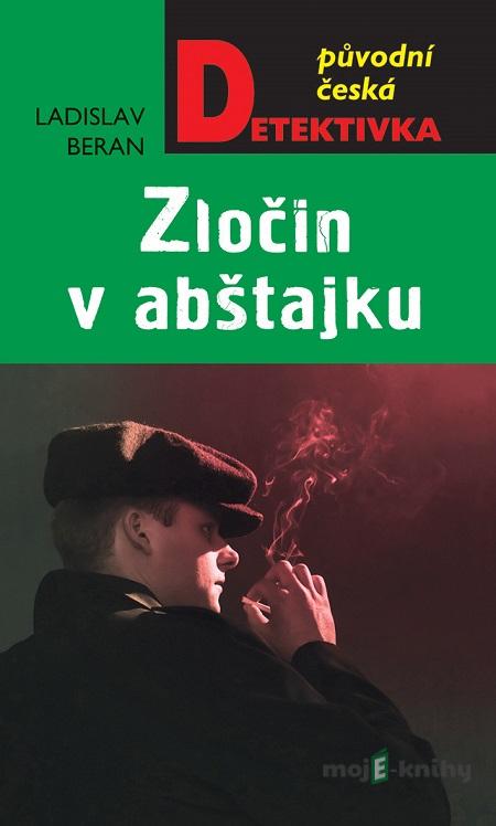 Zločin v abštajku - Ladislav Beran Zločin v abštajku - Ladislav Beran