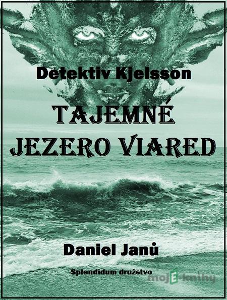Tajemné jezero Viared - Daniel Janů Tajemné jezero Viared - Daniel Janů