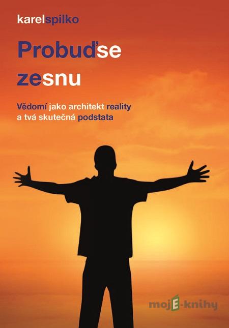 Probuď se ze snu - Karel Spilko Probuď se ze snu - Karel Spilko