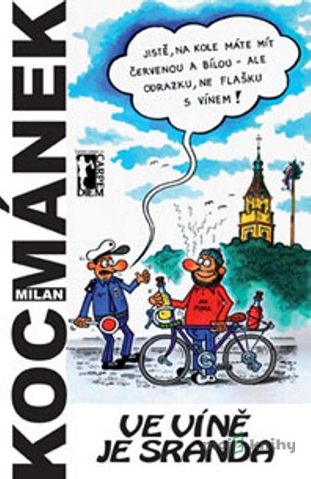 Ve víně je sranda - Kocmánek Ve víně je sranda - Kocmánek
