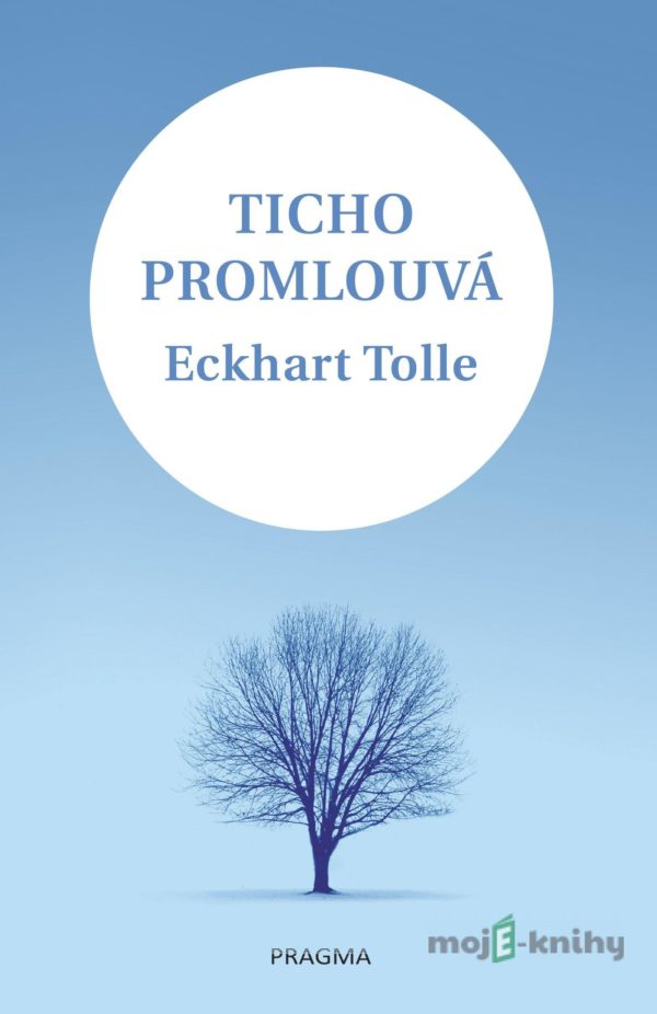 Ticho promlouvá - Eckhart Tolle