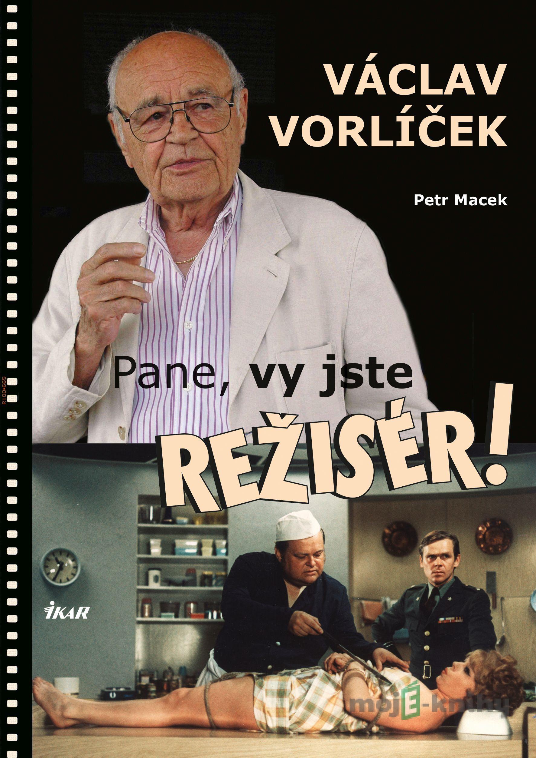 Pane, vy jste režisér! - Václav Vorlíček, Petr Macek Pane, vy jste režisér! - Václav Vorlíček, Petr Macek