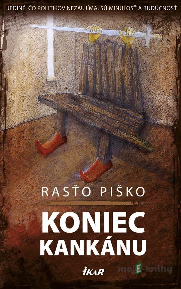 Koniec kankánu - Rasťo Piško Koniec kankánu - Rasťo Piško