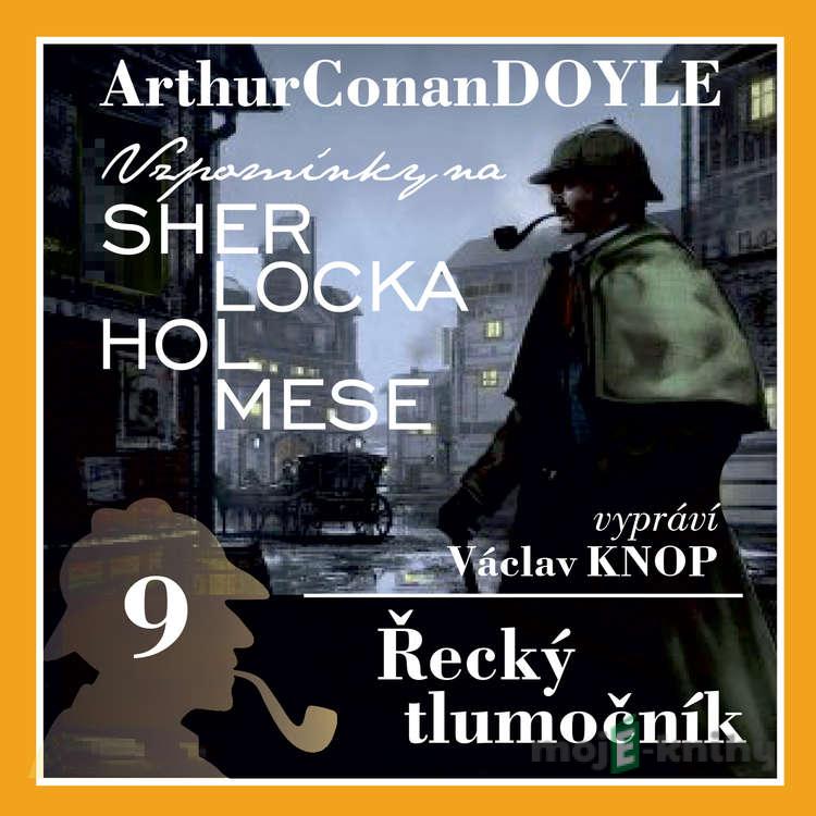 Vzpomínky na Sherlocka Holmese 9 - Řecký tlumočník - Arthur Conan Doyle Vzpomínky na Sherlocka Holmese 9 - Řecký tlumočník - Arthur Conan Doyle