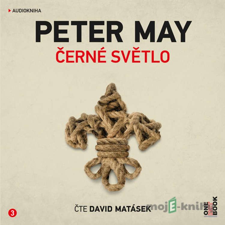 Černé světlo - Peter May Černé světlo - Peter May