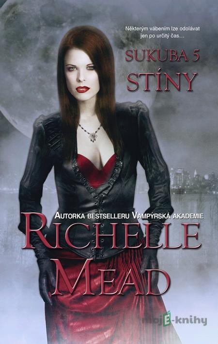 Sukuba 5: Stíny - Richelle Mead Sukuba 5: Stíny - Richelle Mead