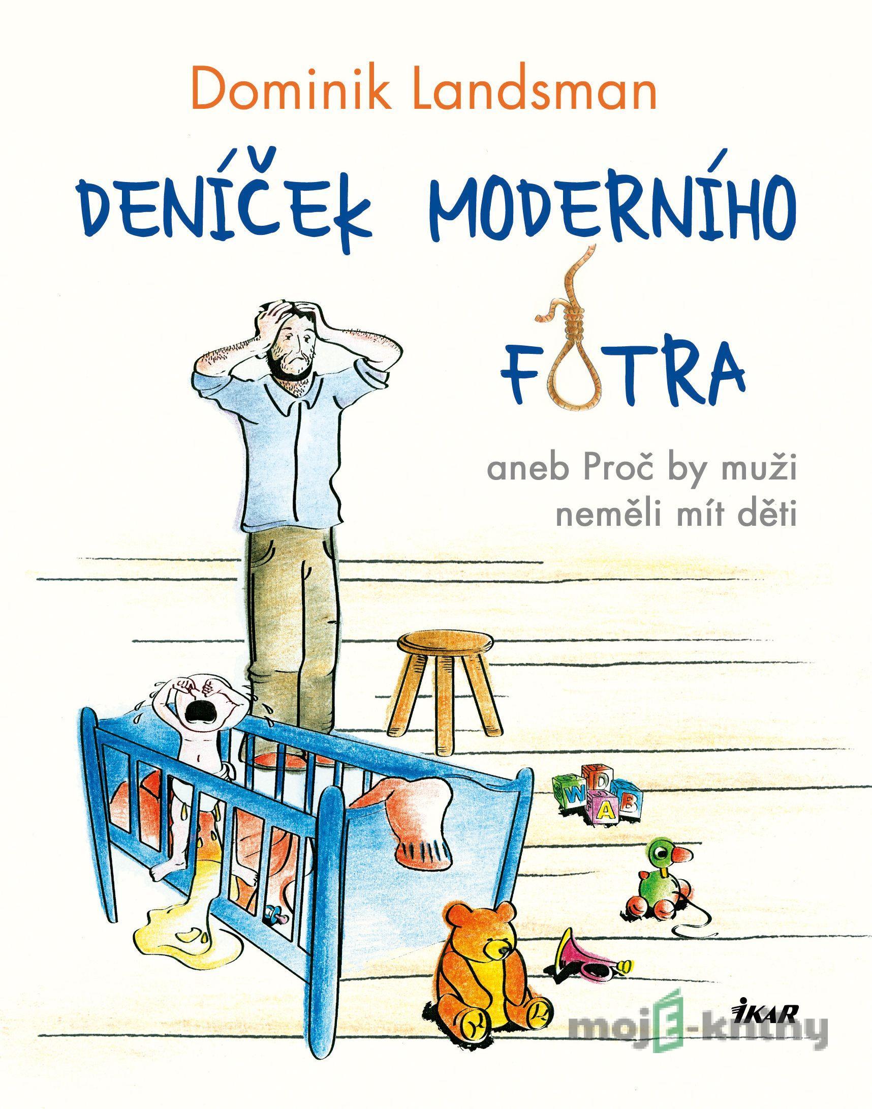 Deníček moderního fotra - Dominik Landsman Deníček moderního fotra - Dominik Landsman