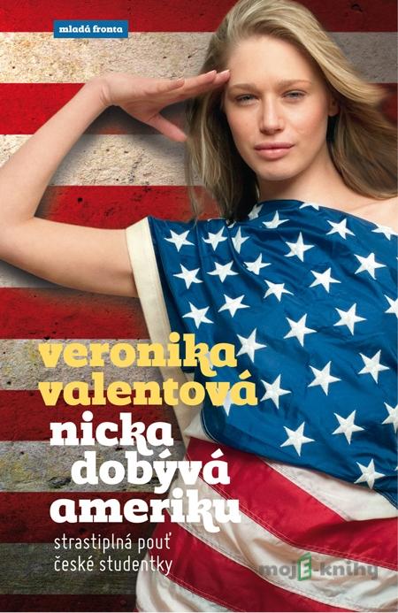 Nicka dobývá Ameriku - Veronika Valentová Nicka dobývá Ameriku - Veronika Valentová