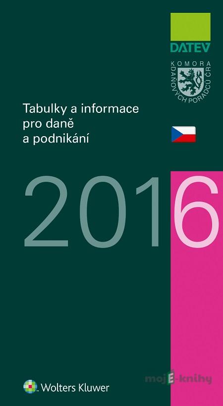 Tabulky a informace pro daně a podnikání 2016 - Ivan Brychta, Marie Hajšmanová, Petr Kameník Tabulky a informace pro daně a podnikání 2016 - Ivan Brychta, Marie Hajšmanová, Petr Kameník