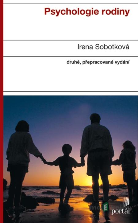 Psychologie rodiny - Irena Sobotková Psychologie rodiny - Irena Sobotková