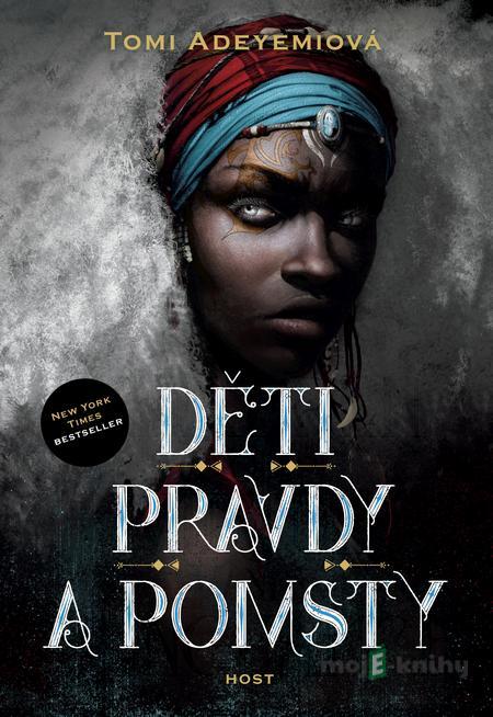 Děti pravdy a pomsty - Tomi Adeyemi Děti pravdy a pomsty - Tomi Adeyemi