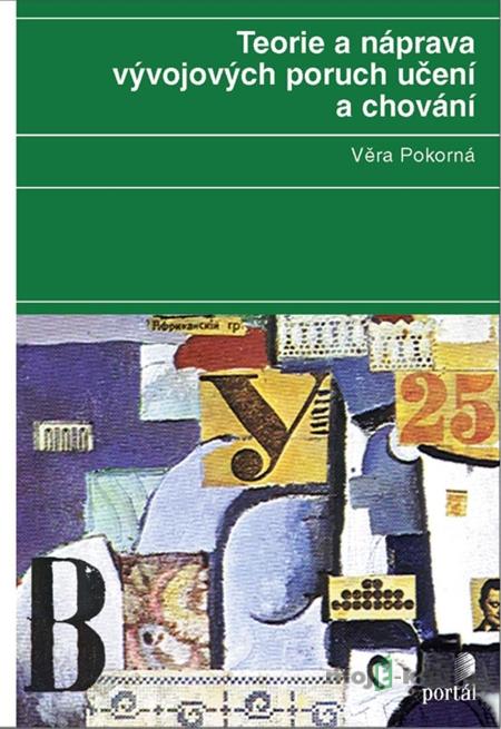 Teorie a náprava vývojových poruch učení a chování - Věra Pokorná Teorie a náprava vývojových poruch učení a chování - Věra Pokorná