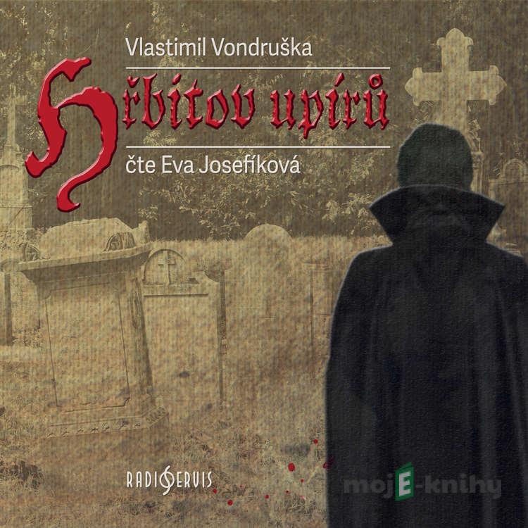 Hřbitov upírů - Vlastimil Vondruška Hřbitov upírů - Vlastimil Vondruška