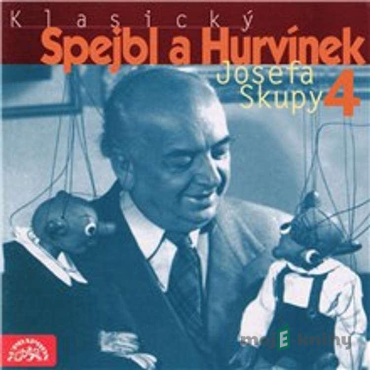 Klasický Spejbl a Hurvínek Josefa Skupy 4 - Rudolf Jurist,Josef Skupa,Julius Brammer,Charles Carlson,Leslie Sarony,Karel Leiss,Karel Vacek,Willy Rosen,William Christopher Handy Klasický Spejbl a Hurvínek Josefa Skupy 4 - Rudolf Jurist,Josef Skupa,Julius Brammer,Charles Carlson,Leslie Sarony,Karel Leiss,Karel Vacek,Willy Rosen,William Christopher Handy