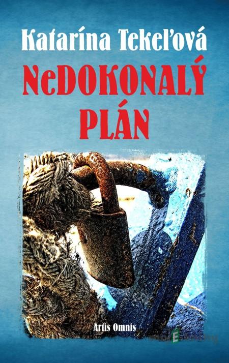 NeDokonalý plán - Katarína Tekeľová NeDokonalý plán - Katarína Tekeľová