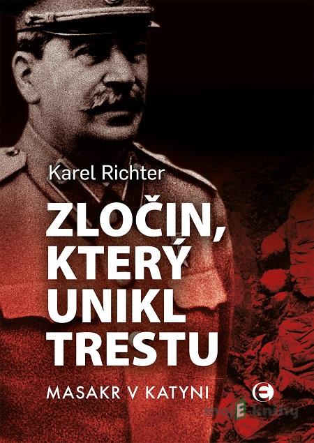 Zločin, který unikl trestu - Karel Richter Zločin, který unikl trestu - Karel Richter