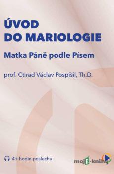 Úvod do mariologie: Matka Páně podle Písem - prof. Ctirad Václav Pospíšil
