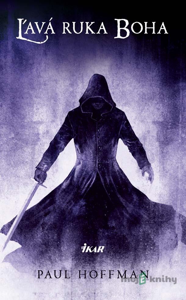 Ľavá ruka Boha (Ľavá ruka boha 1) - Paul Hoffman Ľavá ruka Boha (Ľavá ruka boha 1) - Paul Hoffman