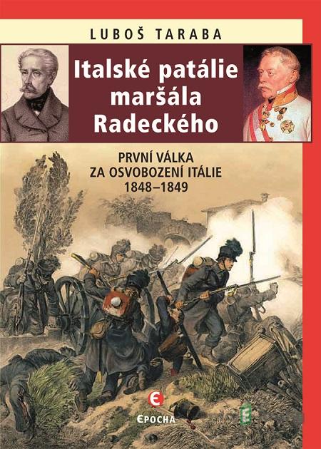 Italské patálie maršála Radeckého - Luboš Taraba Italské patálie maršála Radeckého - Luboš Taraba