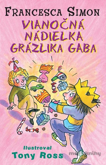 Vianočná nádielka Grázlika Gaba - Francesca Simon Vianočná nádielka Grázlika Gaba - Francesca Simon