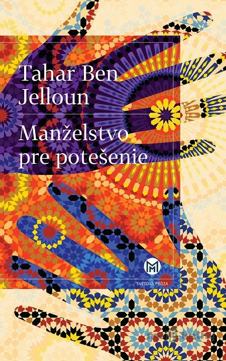 Manželstvo pre potešenie - Tahar Ben Jelloun Manželstvo pre potešenie - Tahar Ben Jelloun