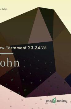 The New Testament 23-24-25 - John (EN) - Christopher Glyn